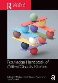 Title: Routledge Handbook of Critical Obesity Studies, Author: Michael Gard