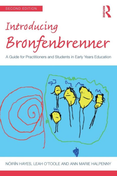 Introducing Bronfenbrenner: A Guide for Practitioners and Students Early Years Education