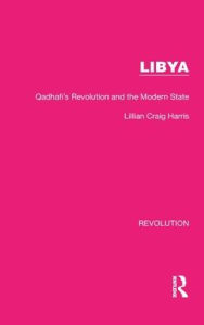 Title: Libya: Qadhafi's Revolution and the Modern State, Author: Lillian Craig Harris