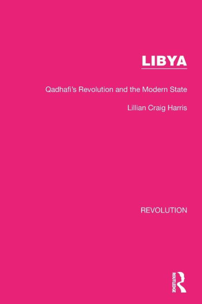 Libya: Qadhafi's Revolution and the Modern State