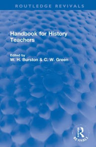 Title: Handbook for History Teachers, Author: W. Burston dec'd