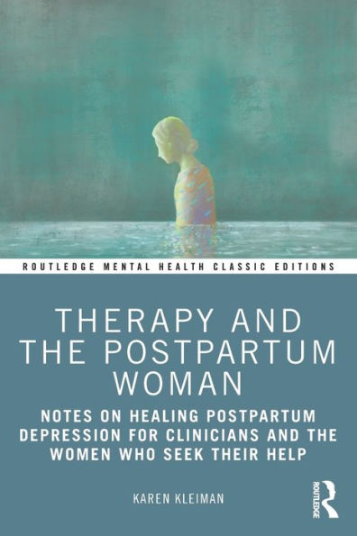 Therapy and the Postpartum Woman: Notes on Healing Depression for Clinicians Women Who Seek their Help