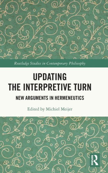 Updating the Interpretive Turn: New Arguments in Hermeneutics