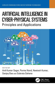 Title: Artificial Intelligence in Cyber-Physical Systems: Principles and Applications, Author: Anil Kumar Sagar
