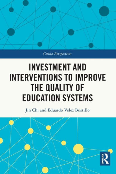 Investment and Interventions to Improve the Quality of Education Systems