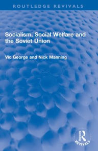 Title: Socialism, Social Welfare and the Soviet Union, Author: Vic George