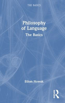 Philosophy of Language: The Basics