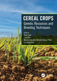 Title: Cereal Crops: Genetic Resources and Breeding Techniques, Author: Tariq Shah