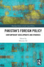 Pakistan's Foreign Policy: Contemporary Developments and Dynamics