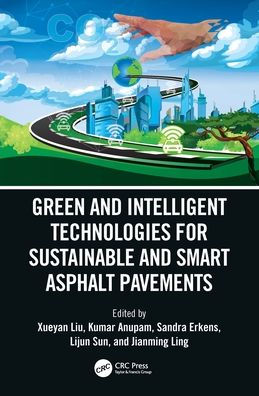 Green and Intelligent Technologies for Sustainable Smart Asphalt Pavements: Proceedings of the 5th International Symposium on Frontiers Road Airport Engineering, 12-14 July, 2021, Delft, Netherlands (IFRAE)