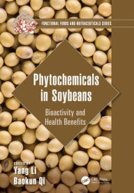 Title: Phytochemicals in Soybeans: Bioactivity and Health Benefits, Author: Yang Li