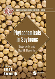 Title: Phytochemicals in Soybeans: Bioactivity and Health Benefits, Author: Yang Li