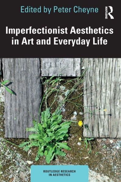 Imperfectionist Aesthetics Art and Everyday Life