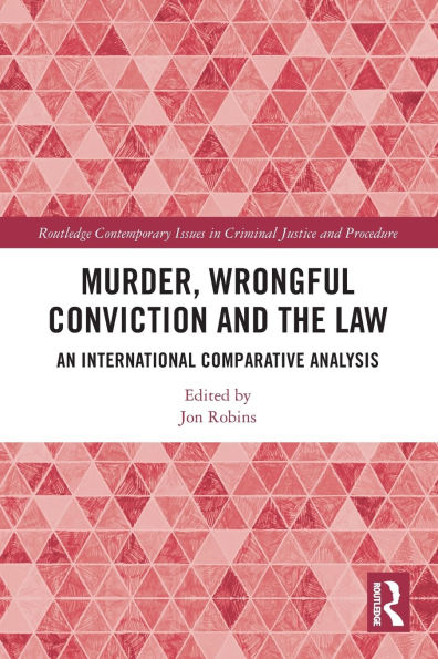 Murder, Wrongful Conviction and the Law: An International Comparative Analysis