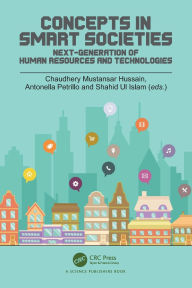 Title: Concepts in Smart Societies: Next-generation of Human Resources and Technologies, Author: Chaudhery Hussain