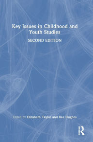 Title: Key Issues in Childhood and Youth Studies, Author: Elizabeth Taylor