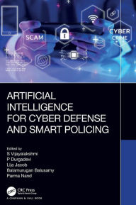Title: Artificial Intelligence for Cyber Defense and Smart Policing, Author: S Vijayalakshmi