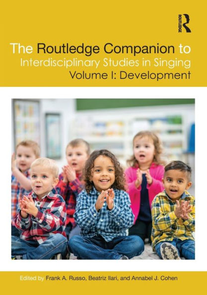 The Routledge Companion to Interdisciplinary Studies Singing, Volume I: Development