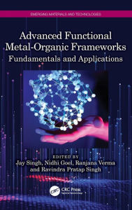 Title: Advanced Functional Metal-Organic Frameworks: Fundamentals and Applications, Author: Jay Singh