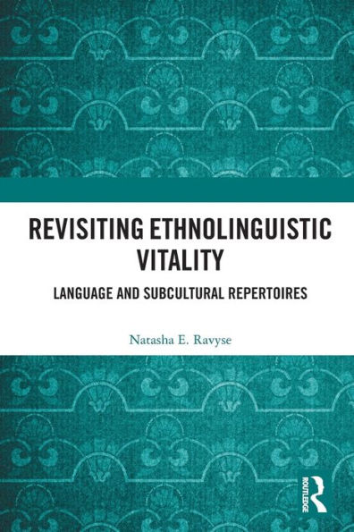 Revisiting Ethnolinguistic Vitality: Language and Subcultural Repertoires