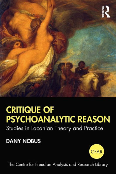 Critique of Psychoanalytic Reason: Studies in Lacanian Theory and Practice