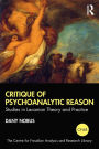 Critique of Psychoanalytic Reason: Studies in Lacanian Theory and Practice