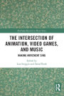 The Intersection of Animation, Video Games, and Music: Making Movement Sing