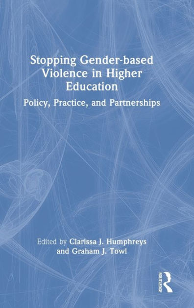 Stopping Gender-based Violence in Higher Education: Policy, Practice ...