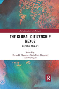 Title: The Global Citizenship Nexus: Critical Studies, Author: Debra Chapman