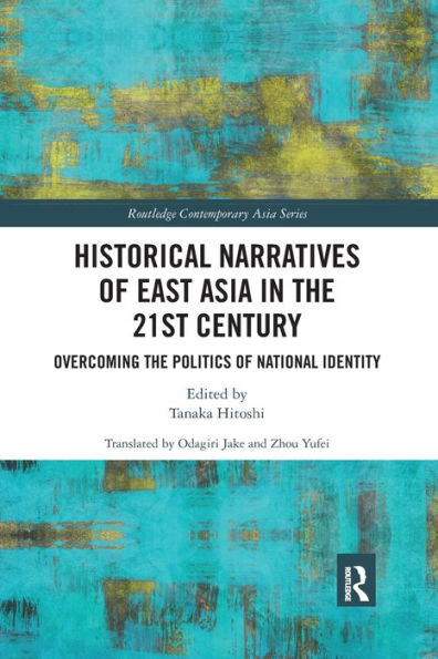 Historical Narratives of East Asia the 21st Century: Overcoming Politics National Identity