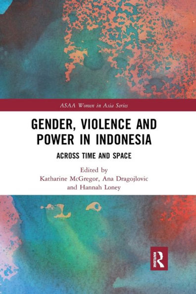 Gender, Violence and Power in Indonesia: Across Time and Space