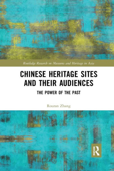 Chinese Heritage Sites and their Audiences: the Power of Past