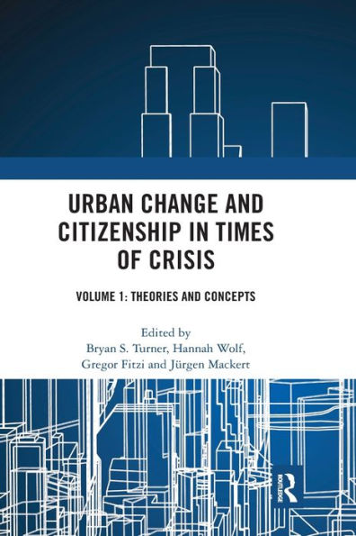Urban Change and Citizenship in Times of Crisis: Volume 1: Theories and Concepts