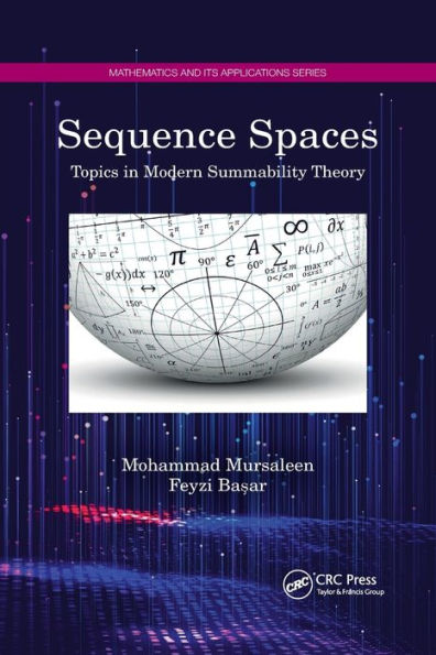 Sequence Spaces: Topics in Modern Summability Theory