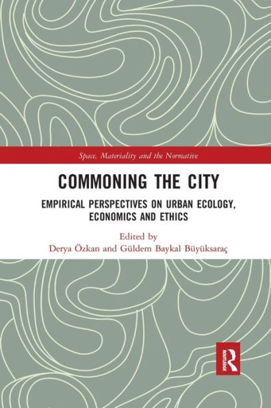 Commoning the City: Empirical Perspectives on Urban Ecology, Economics and Ethics