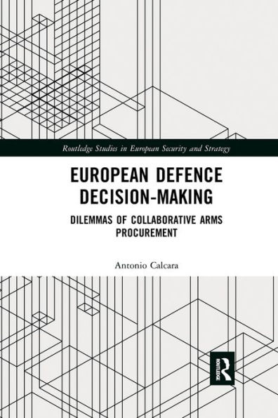 European Defence Decision-Making: Dilemmas of Collaborative Arms Procurement