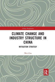 Title: Climate Change and Industry Structure in China: Mitigation Strategy, Author: Chu Wei