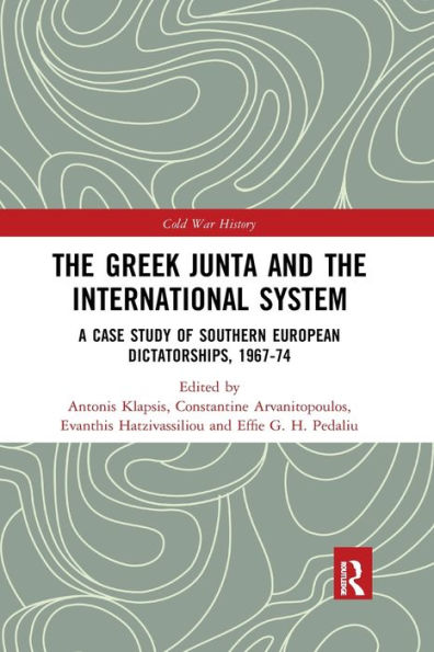 the Greek Junta and International System: A Case Study of Southern European Dictatorships, 1967-74