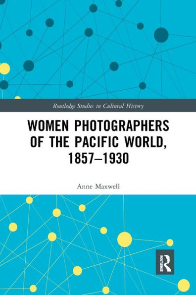 Women Photographers of the Pacific World, 1857-1930