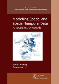 Title: Modelling Spatial and Spatial-Temporal Data: A Bayesian Approach: A Bayesian Approach, Author: Robert P. Haining