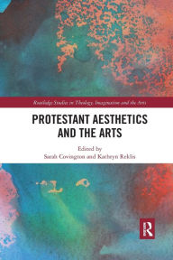 Title: Protestant Aesthetics and the Arts, Author: Sarah Covington