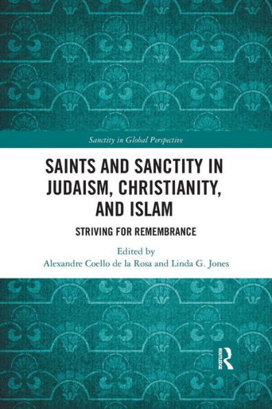 Saints and Sanctity in Judaism, Christianity, and Islam: Striving for remembrance