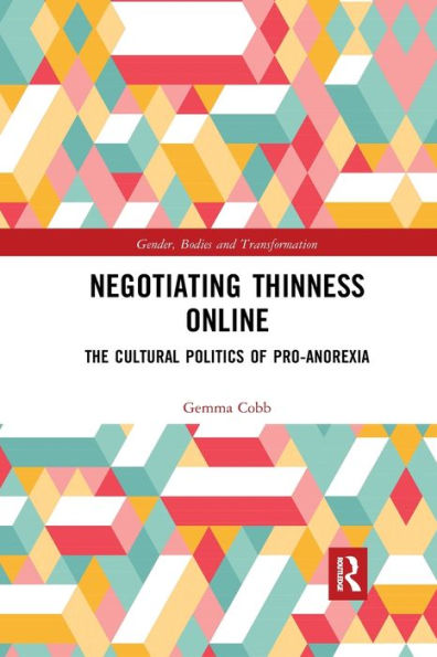 Negotiating Thinness Online: The Cultural Politics of Pro-anorexia