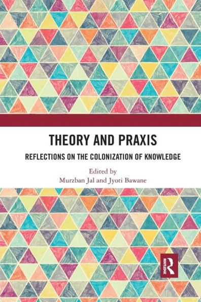 Theory and Praxis: Reflections on the Colonization of Knowledge