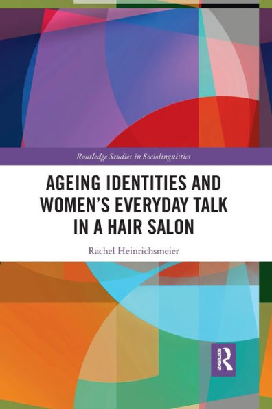 Ageing Identities and Women's Everyday Talk in a Hair Salon