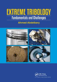 Title: Extreme Tribology: Fundamentals and Challenges, Author: Ahmed Abdelbary