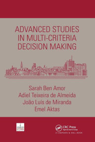 Title: Advanced Studies in Multi-Criteria Decision Making, Author: Sarah Ben Amor