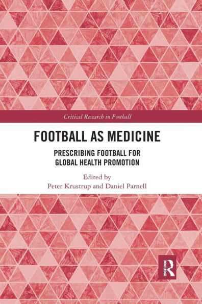 Football as Medicine: Prescribing Football for Global Health Promotion