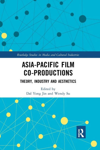 Asia-Pacific Film Co-productions: Theory, Industry and Aesthetics