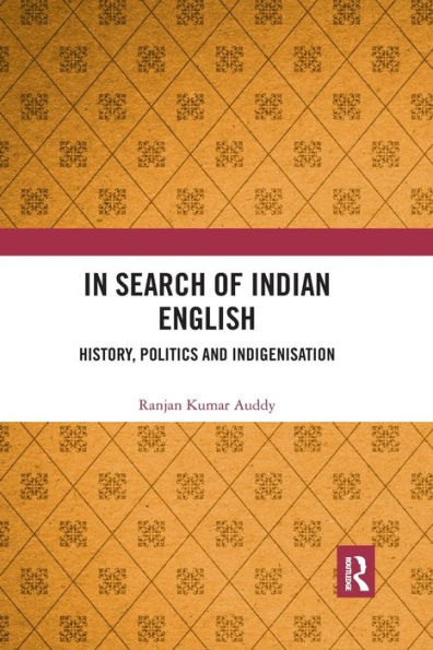 In Search of Indian English: History, Politics and Indigenisation